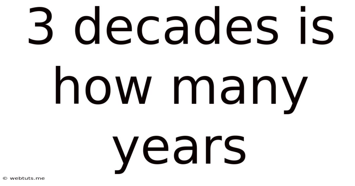 3 Decades Is How Many Years