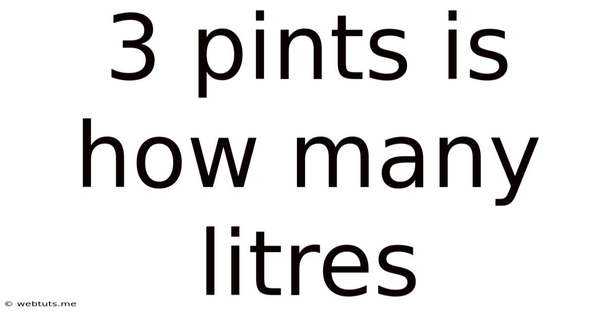 3 Pints Is How Many Litres