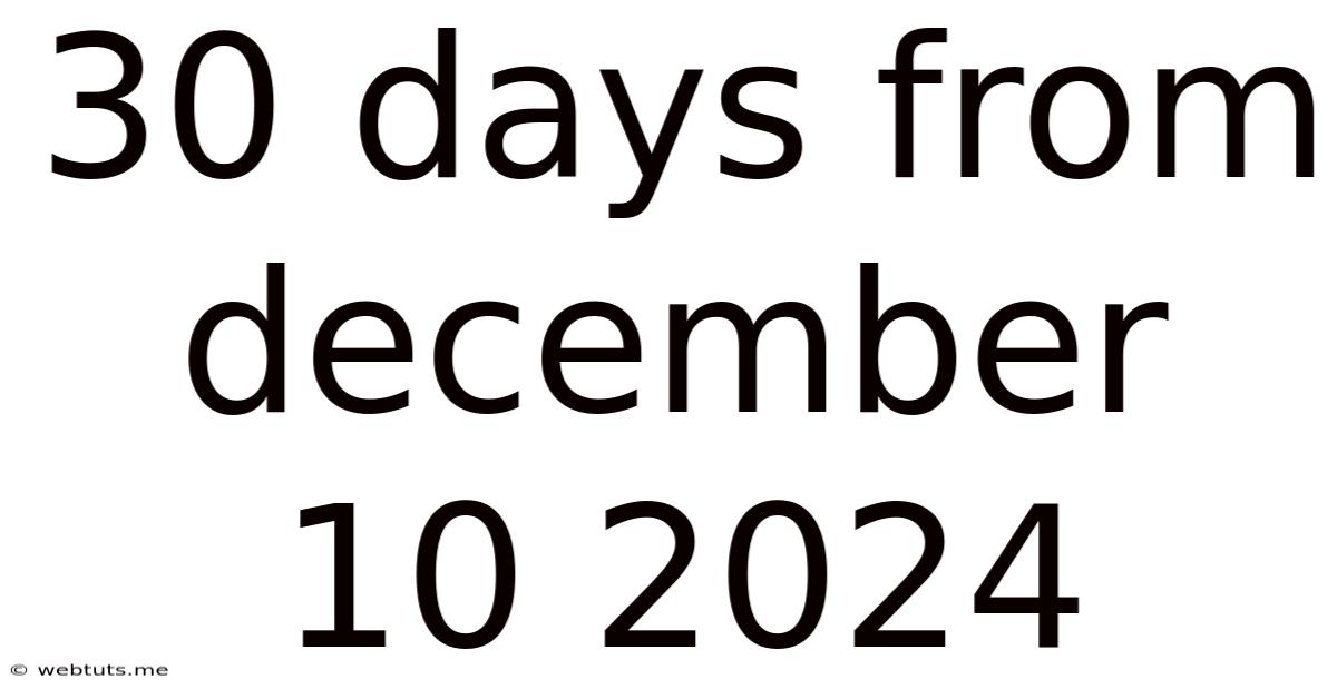 30 Days From December 10 2024