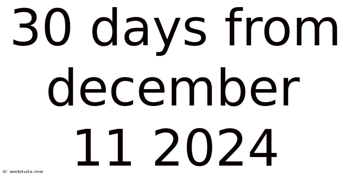 30 Days From December 11 2024