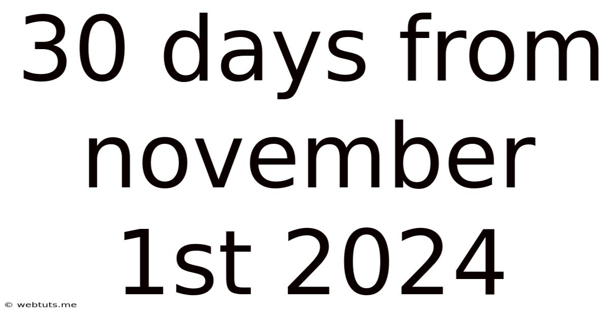 30 Days From November 1st 2024