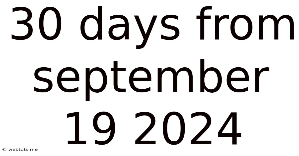 30 Days From September 19 2024