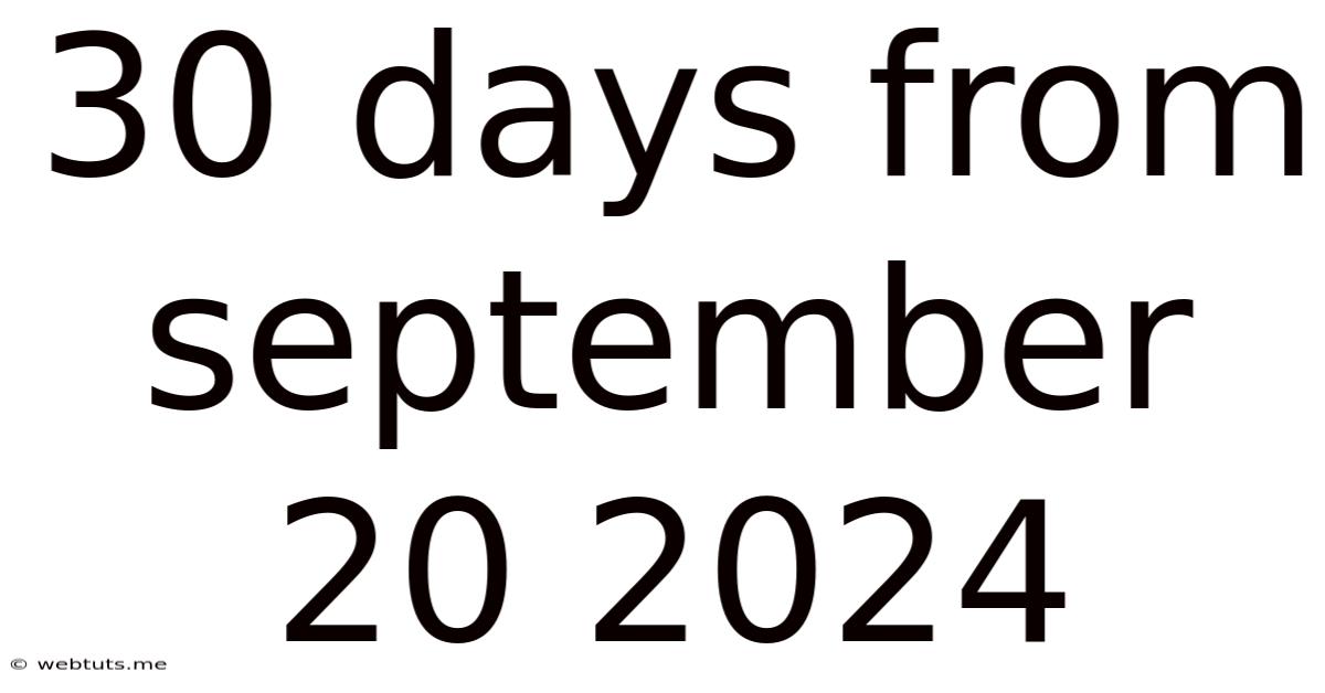 30 Days From September 20 2024