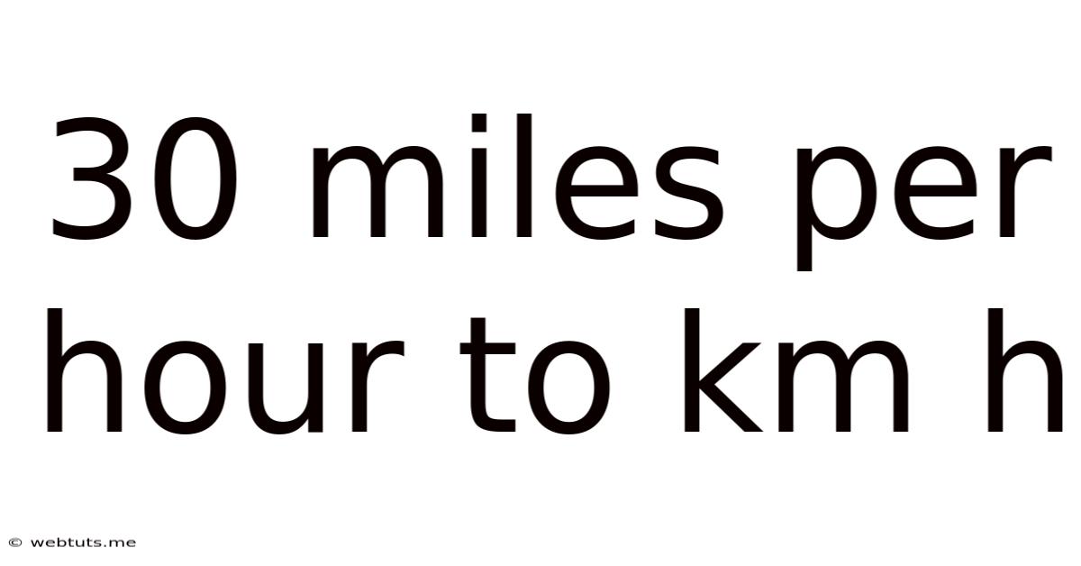 30 Miles Per Hour To Km H