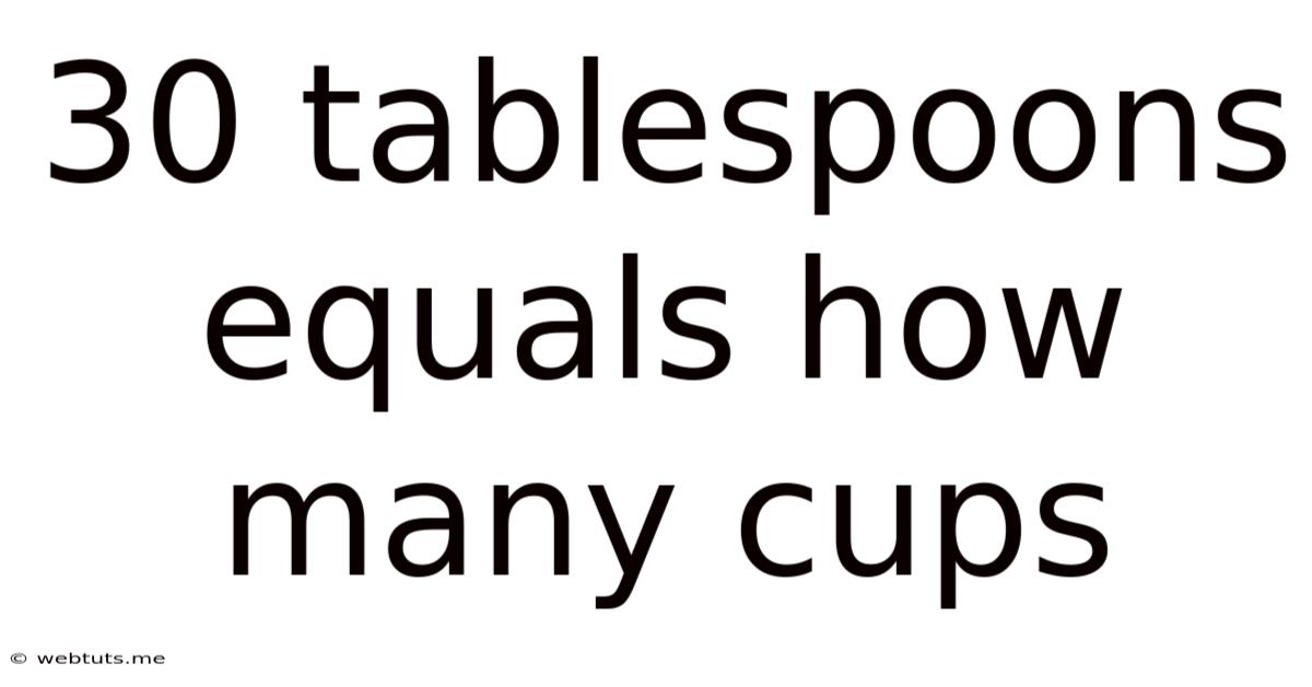 30 Tablespoons Equals How Many Cups