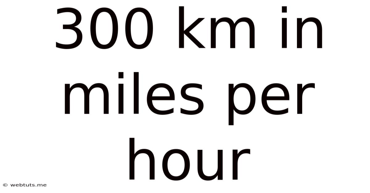300 Km In Miles Per Hour