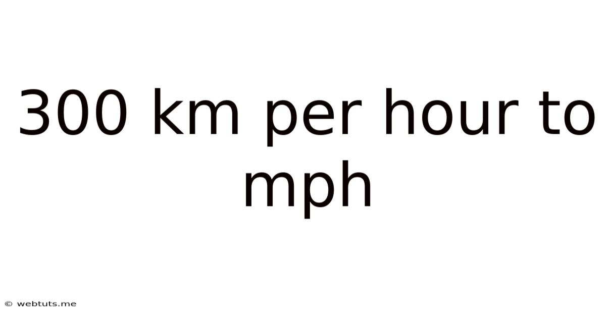 300 Km Per Hour To Mph