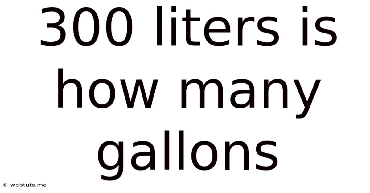 300 Liters Is How Many Gallons