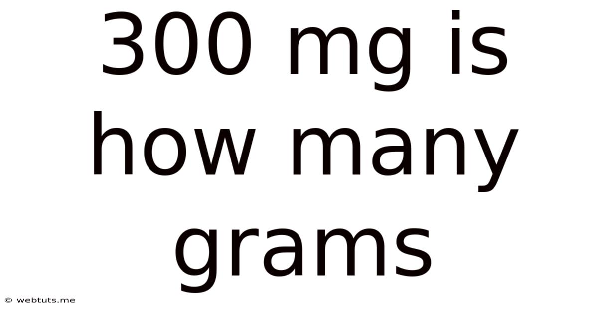 300 Mg Is How Many Grams