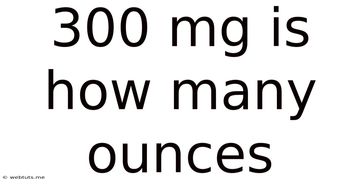 300 Mg Is How Many Ounces