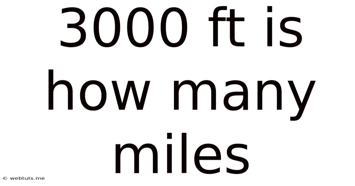3000 Ft Is How Many Miles