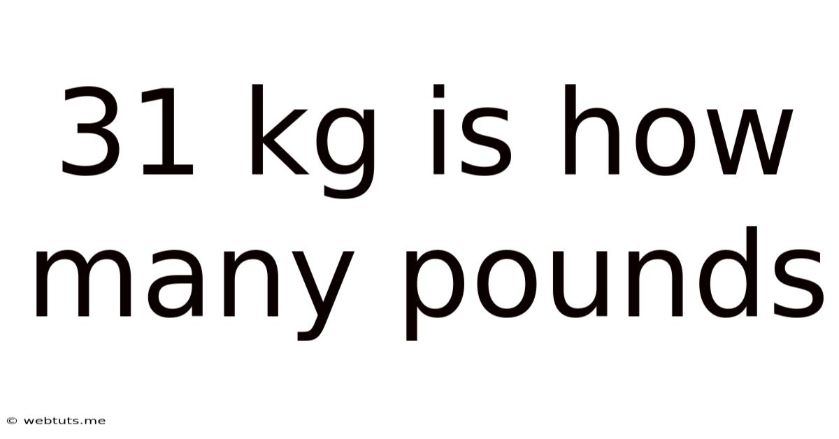 31 Kg Is How Many Pounds