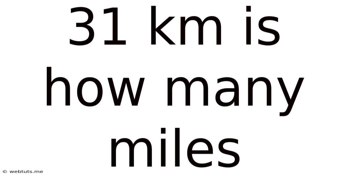 31 Km Is How Many Miles