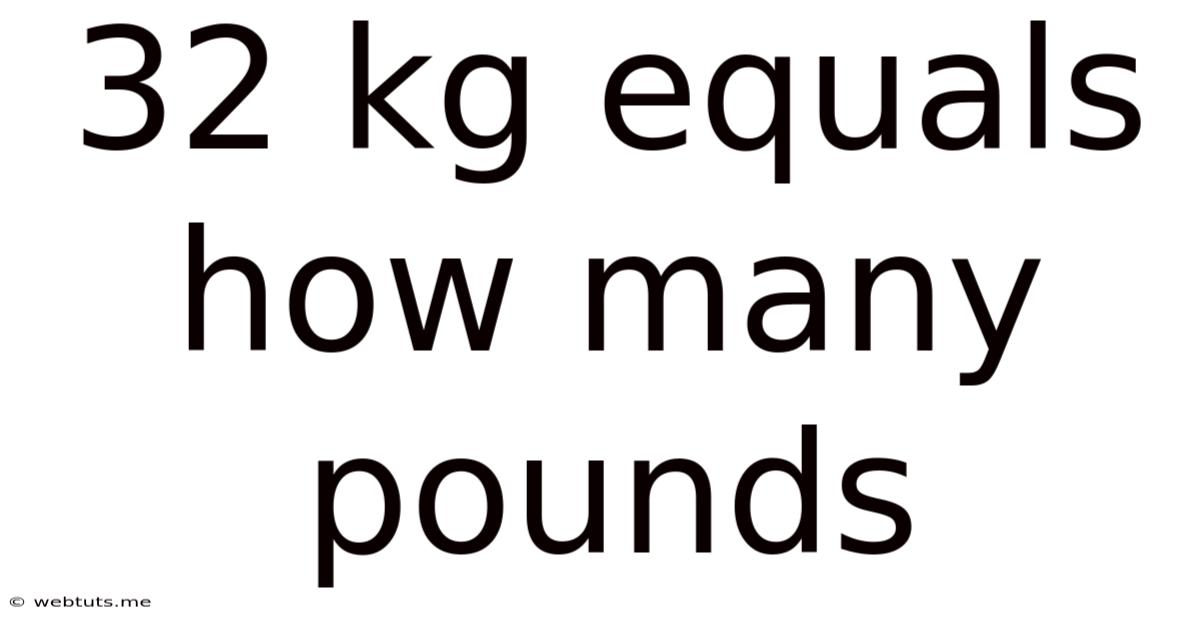 32 Kg Equals How Many Pounds