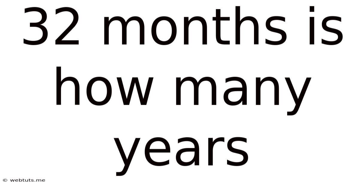 32 Months Is How Many Years