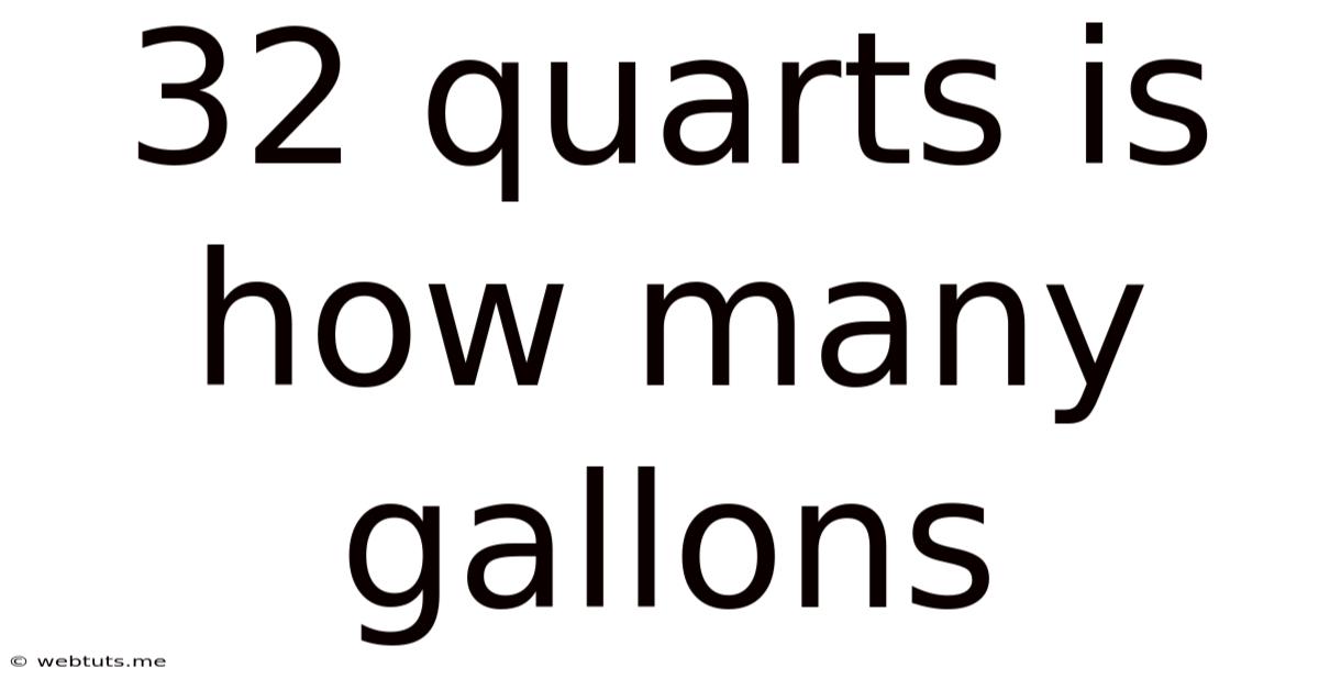 32 Quarts Is How Many Gallons