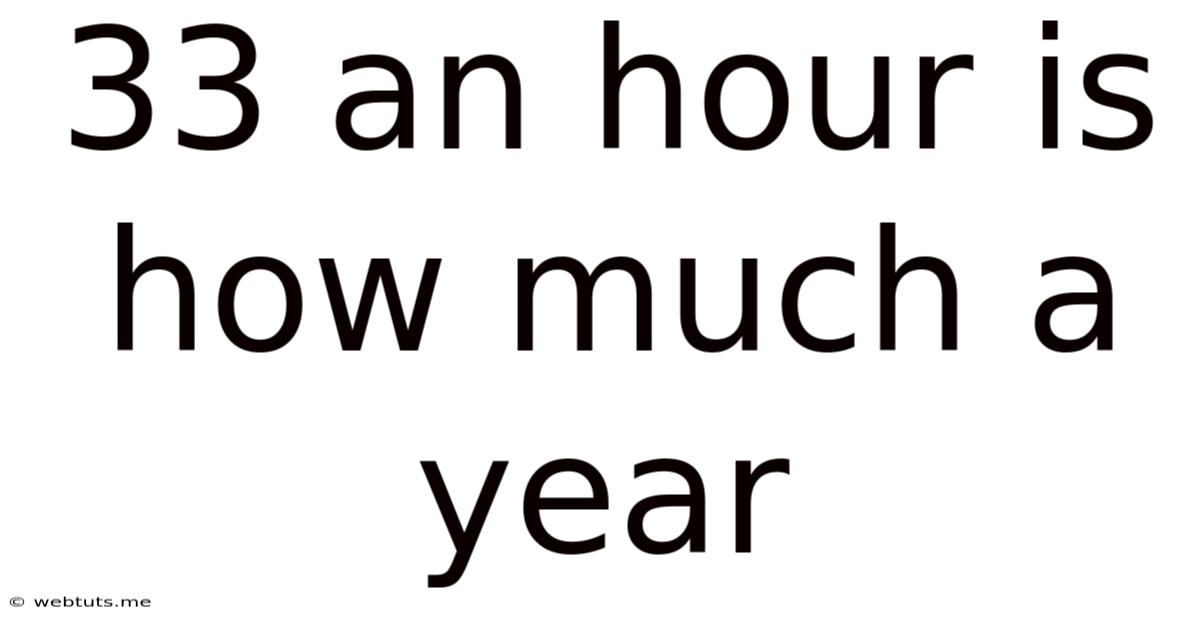 33 An Hour Is How Much A Year