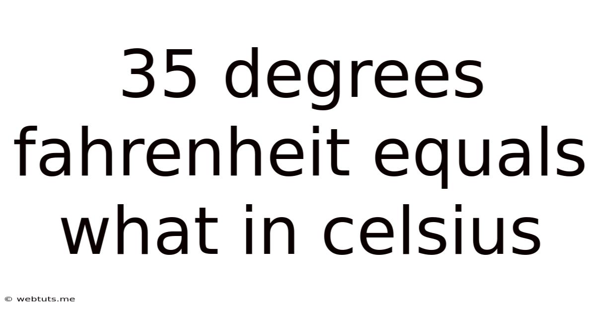 35 Degrees Fahrenheit Equals What In Celsius