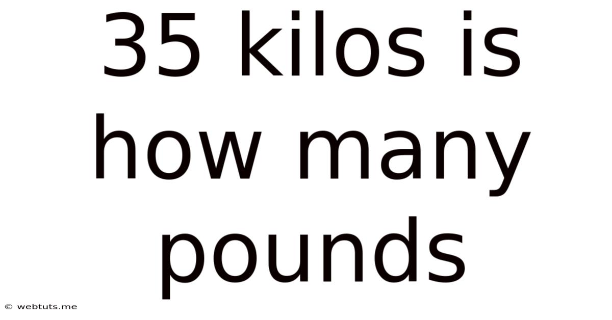 35 Kilos Is How Many Pounds