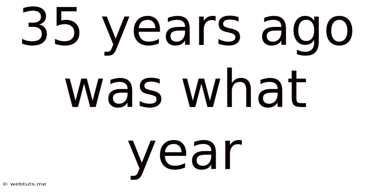 35 Years Ago Was What Year
