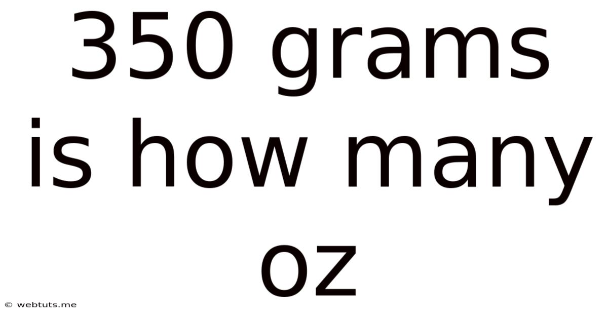 350 Grams Is How Many Oz