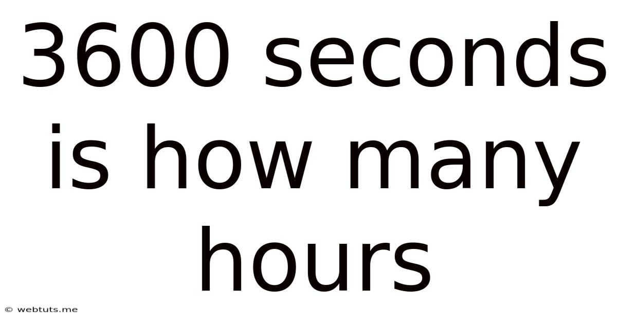 3600 Seconds Is How Many Hours