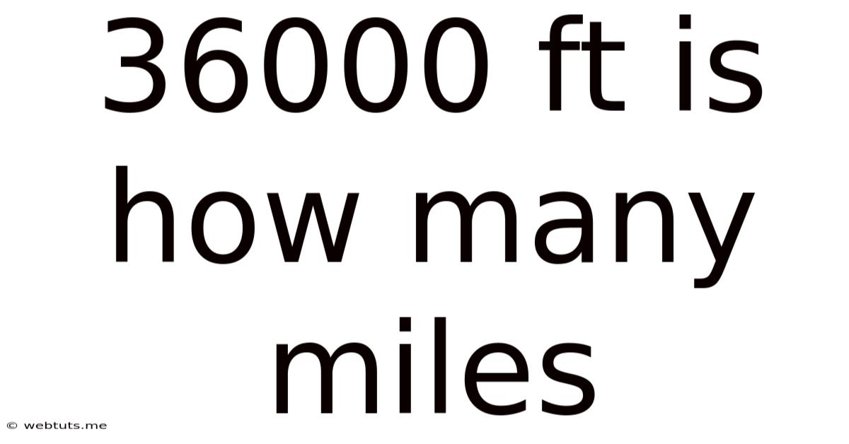 36000 Ft Is How Many Miles