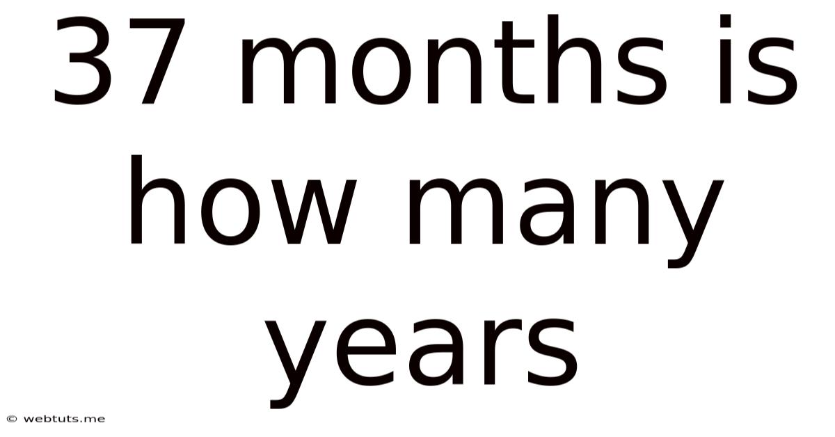 37 Months Is How Many Years