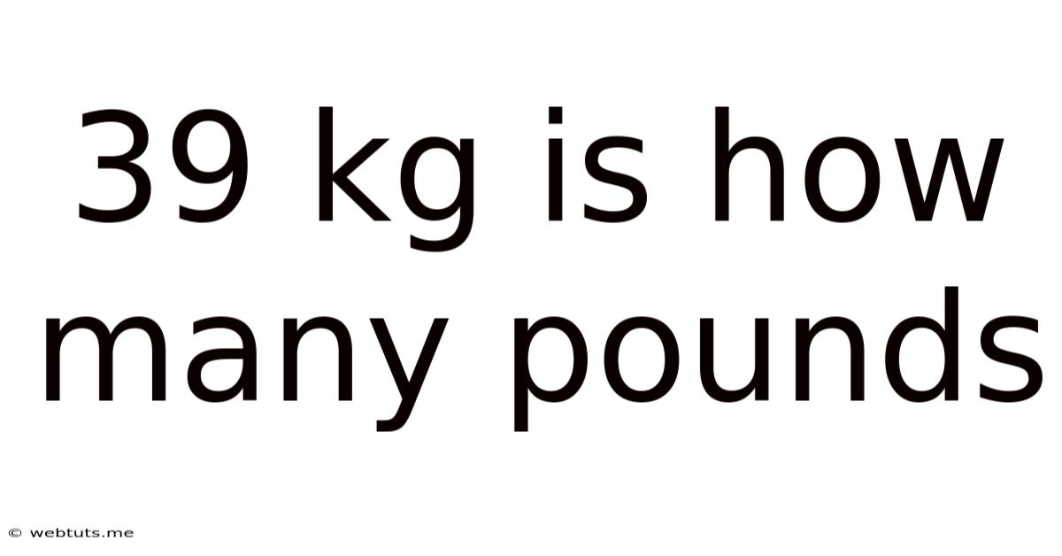 39 Kg Is How Many Pounds
