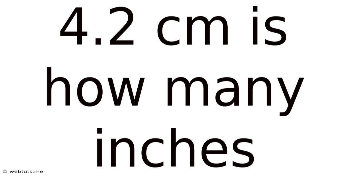4.2 Cm Is How Many Inches