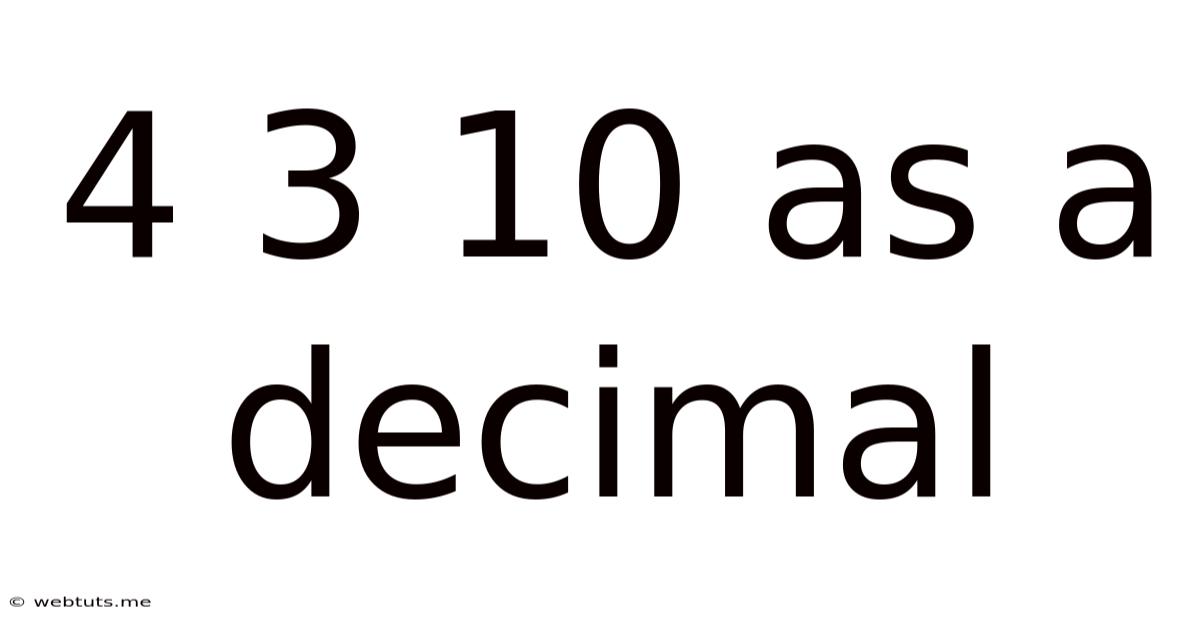 4 3 10 As A Decimal