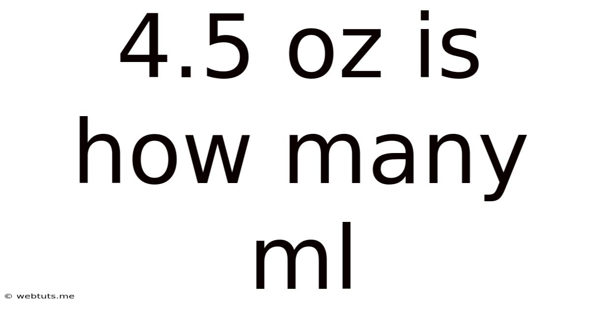 4.5 Oz Is How Many Ml