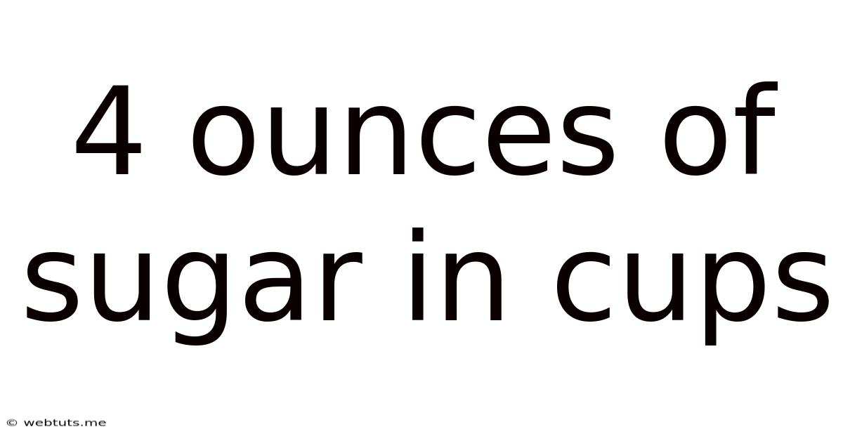 4 Ounces Of Sugar In Cups