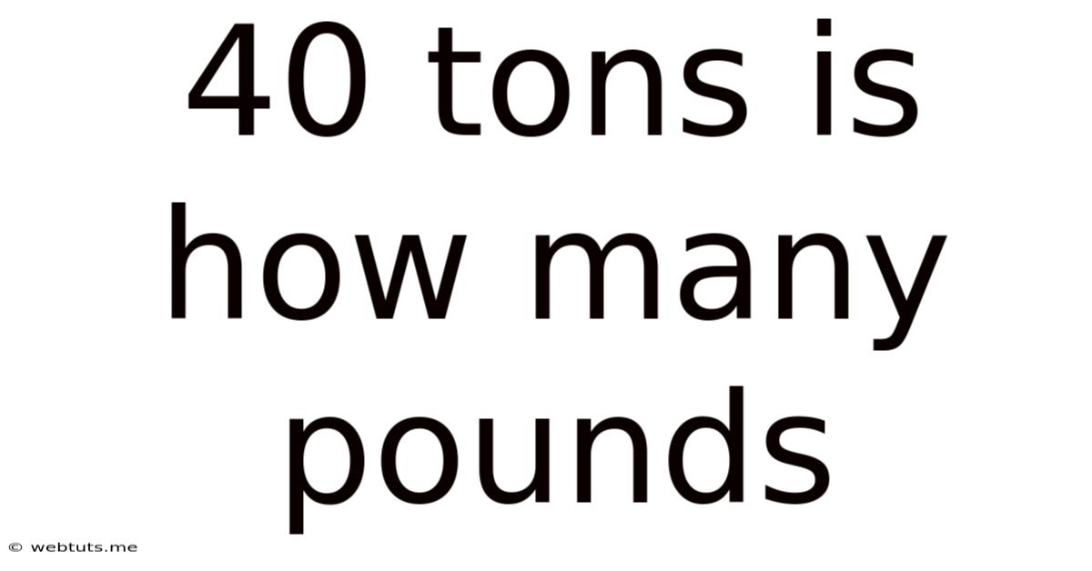 40 Tons Is How Many Pounds