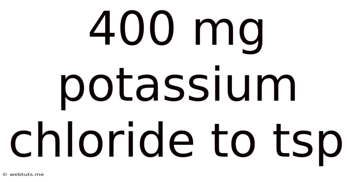 400 Mg Potassium Chloride To Tsp