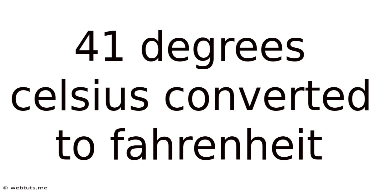 41 Degrees Celsius Converted To Fahrenheit