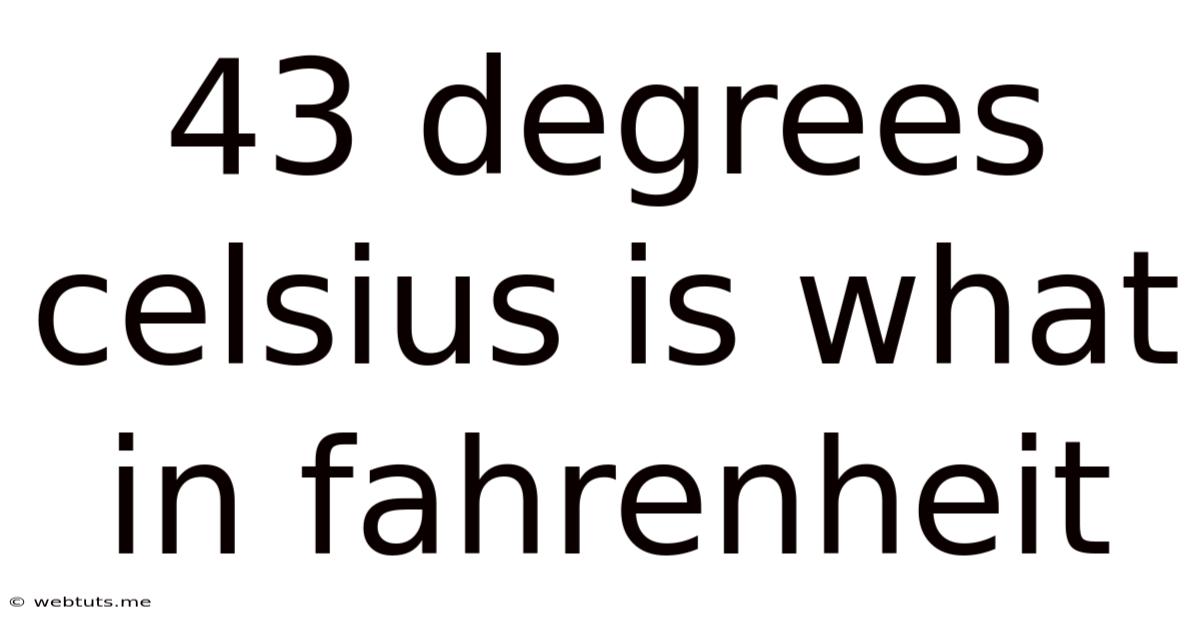 43 Degrees Celsius Is What In Fahrenheit
