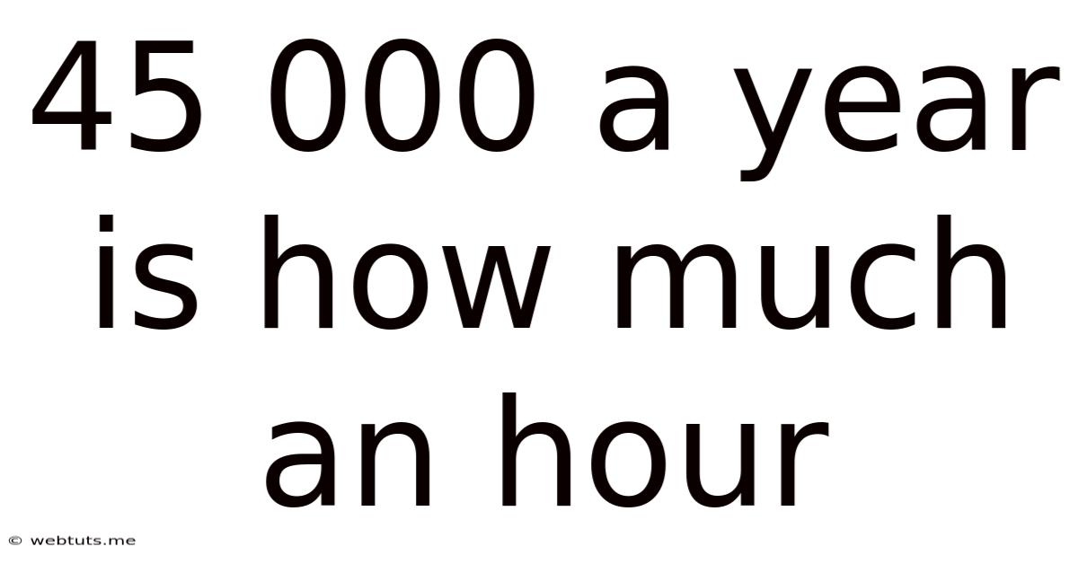 45 000 A Year Is How Much An Hour