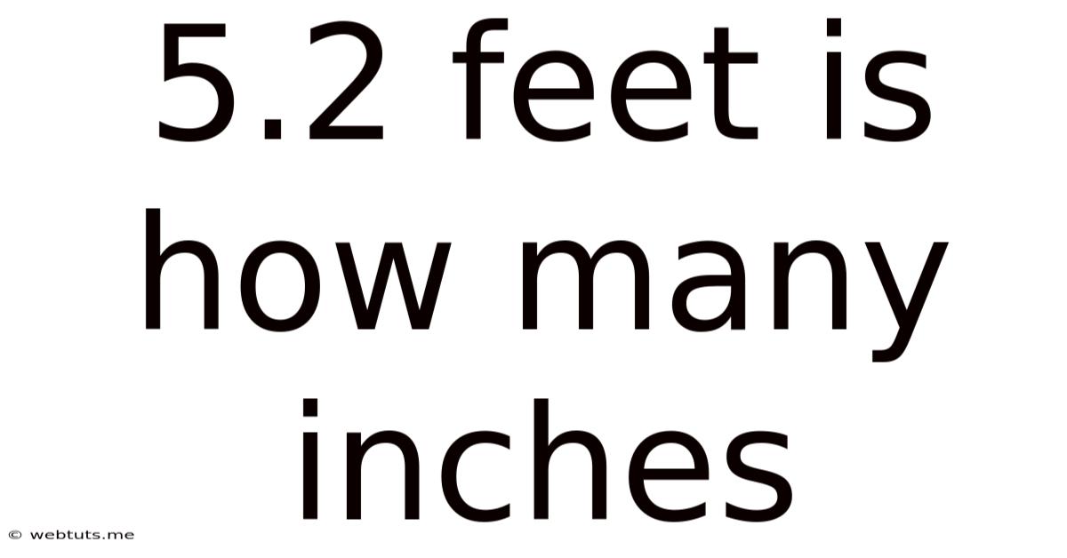 5.2 Feet Is How Many Inches