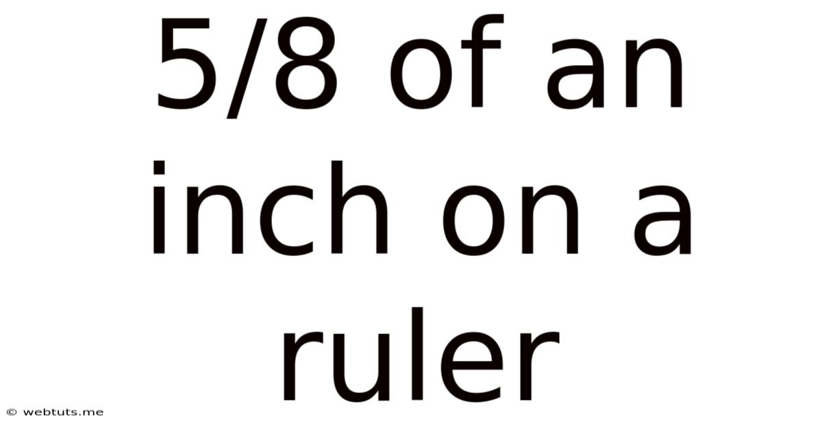 5/8 Of An Inch On A Ruler