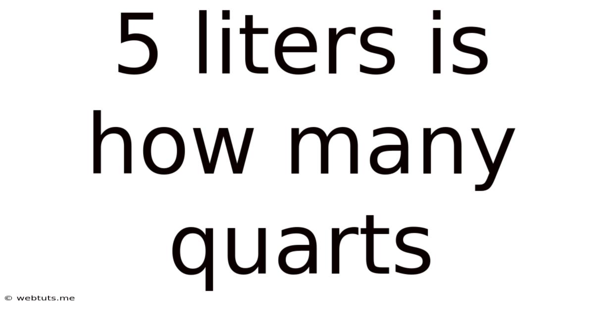 5 Liters Is How Many Quarts
