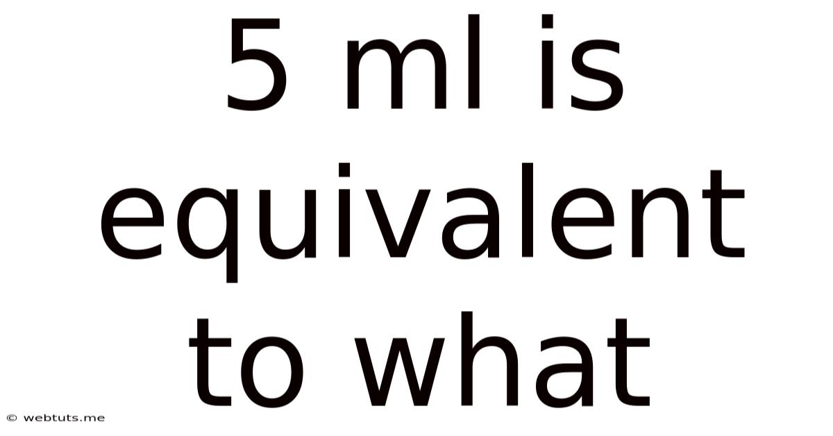 5 Ml Is Equivalent To What