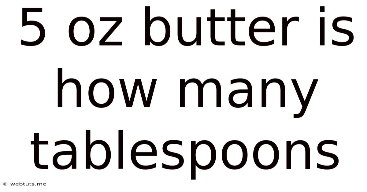 5 Oz Butter Is How Many Tablespoons