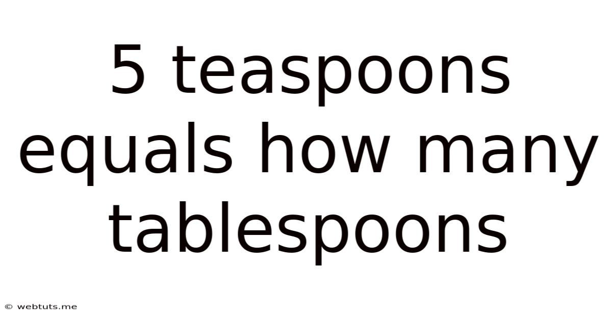 5 Teaspoons Equals How Many Tablespoons