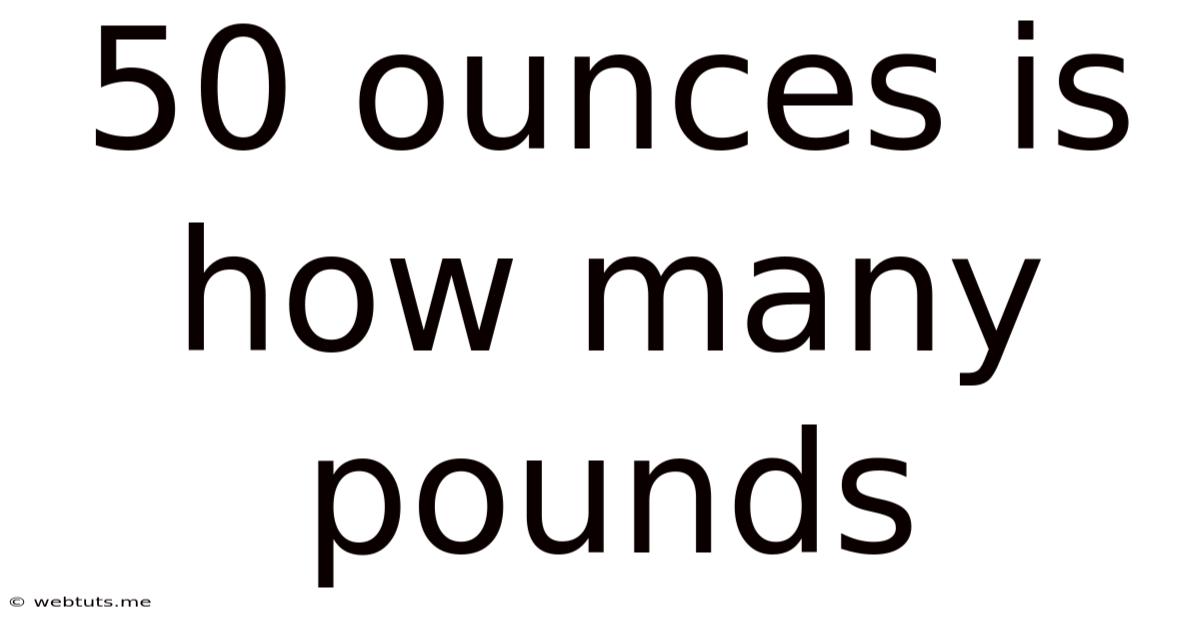50 Ounces Is How Many Pounds