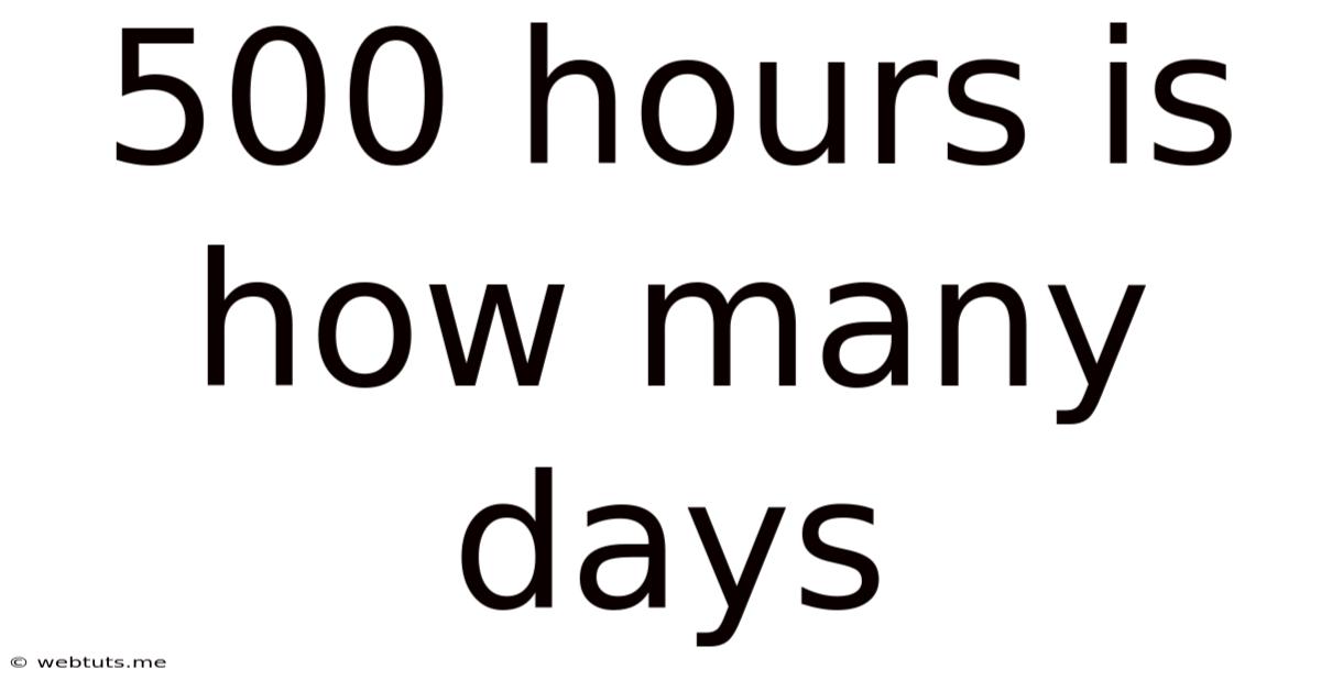 500 Hours Is How Many Days