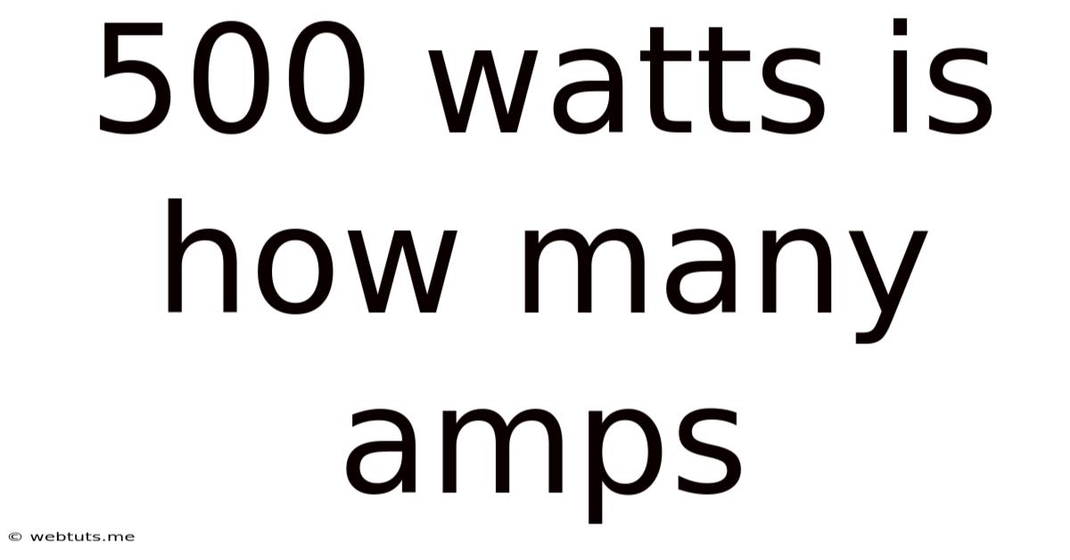 500 Watts Is How Many Amps