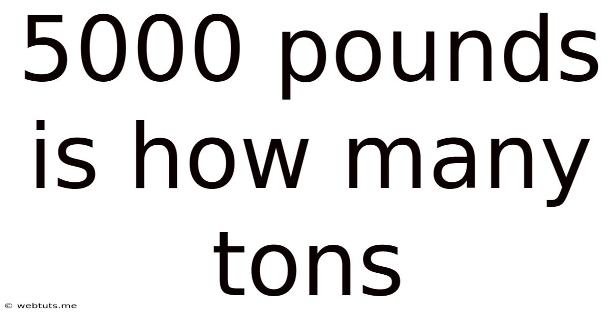 5000 Pounds Is How Many Tons