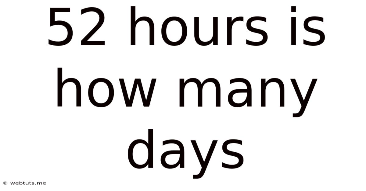 52 Hours Is How Many Days