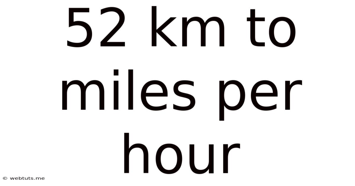52 Km To Miles Per Hour